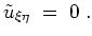 $ \mbox{$\displaystyle
\tilde u_{\xi\eta} \; =\; 0\; .
$}$