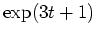 $ \mbox{$\exp(3t+1)$}$