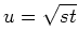 $ \mbox{$u = \sqrt{st}$}$