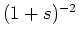 $ \mbox{$(1+s)^{-2}\;$}$