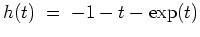 $ \mbox{$\displaystyle
h(t)\; =\; -1 - t - \exp(t)
$}$