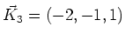 $ \vec{K}_3 = (-2,-1,1)$