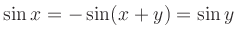 $ \sin x = - \sin(x+y) = \sin y$