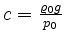 $ c = \frac{\varrho_0 g}{p_0}$