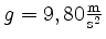 $ g = 9,80 \frac{\text{m}}{\text{s}^2}$