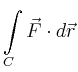 $\displaystyle \int\limits_C \vec{F}\cdot d\vec{r}$