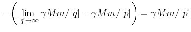 $\displaystyle -\left(\lim_{\vert\vec{q}\vert\to\infty} {\gamma Mm}/\vert\vec{q}\vert - {\gamma Mm}/\vert\vec{p}\vert\right) =
{\gamma Mm}/\vert\vec{p}\vert
$