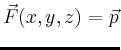 $ \vec{F}(x,y,z)=\vec{p}$