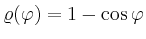 $ \varrho(\varphi)=1-\cos
\varphi$