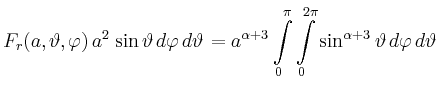 $\displaystyle F_r(a,\vartheta,\varphi)\, a^2\sin\vartheta\,d\varphi\,d\vartheta...
...limits_0^\pi\int\limits_0^{2\pi} \sin^{\alpha+3}\vartheta\,d\varphi\,d\vartheta$