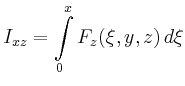 $\displaystyle I_{xz} = \int\limits_{0}^x F_z(\xi,y,z)\, d\xi$