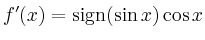 $\displaystyle f'(x)=\operatorname{sign}(\sin x)\cos x
$