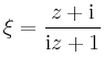 $\displaystyle \xi=\frac{z+\mathrm{i}}{\mathrm{i}z+1}
$