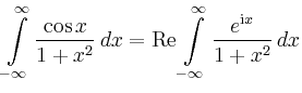 $\displaystyle \int\limits_{-\infty}^\infty \frac{\cos x}{1+x^2}\,dx
=\operatorname{Re} \int\limits_{-\infty}^\infty
\frac{e^{\mathrm{i}x}}{1+x^2}\,dx
$