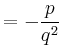 $\displaystyle = -\frac{p}{q^2}$