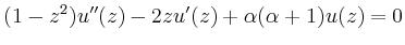 $\displaystyle (1-z^2)u''(z)-2zu'(z)+\alpha(\alpha+1)u(z)=0
$