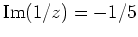 $ \mbox{${\operatorname{Im}}(1/z) = -1/5$}$