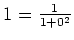 $ \mbox{$1=\frac{1}{1+0^2}$}$