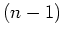 $ \mbox{$(n-1)$}$