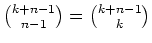 $ \mbox{${k+n-1\choose n-1} = {k+n-1\choose k}$}$