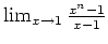 $ \mbox{$\lim_{x\to 1}\frac{x^n-1}{x-1}$}$