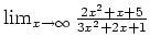 $ \mbox{$\lim_{x\to\infty} \frac{2x^2+x+5}{3x^2+2x+1}$}$