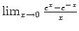 $ \mbox{$\lim_{x\to 0}\frac{e^x-e^{-x}}{x}$}$