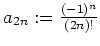 $ \mbox{$a_{2n}:=\frac{(-1)^n}{(2n)!}$}$