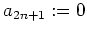 $ \mbox{$a_{2n+1}:=0$}$