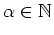 $ \mbox{$\alpha\in\mathbb{N}$}$