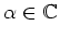 $ \mbox{$\alpha\in\mathbb{C}$}$