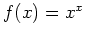 $ \mbox{$f(x) = x^x$}$