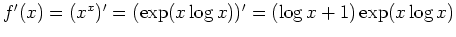 $ \mbox{$f'(x) = (x^x)' = (\exp(x\log x))' = (\log x + 1)\exp(x\log x)$}$