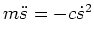 $ \mbox{$m\ddot s = -c \dot s^2$}$