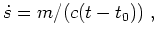 $ \mbox{$\displaystyle
\dot s = m/(c(t-t_0)) \; ,
$}$