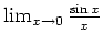 $ \mbox{$\lim_{x\to 0} \frac{\sin x}{x}$}$