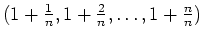 $ \mbox{$(1+\frac{1}{n},1+\frac{2}{n},\dots,1+\frac{n}{n})$}$