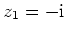 $ \mbox{$z_1 = -\mathrm{i}$}$