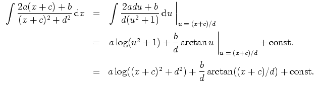 $ \mbox{$\displaystyle
\begin{array}{rcl}
\displaystyle\int {\displaystyle\frac...
...isplaystyle\frac{b}{d}} \arctan ((x + c)/d) + {\mbox{const.}}\\
\end{array}$}$