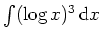 $ \mbox{$\int(\log x)^3\,{\mbox{d}}x$}$