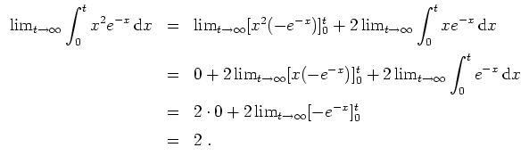 $ \mbox{$\displaystyle
\begin{array}{rcl}
\lim_{t\to\infty}\displaystyle\int _0...
...im_{t\to\infty} [-e^{-x}]_0^t \vspace*{2mm} \\
& = & 2\; . \\
\end{array}$}$