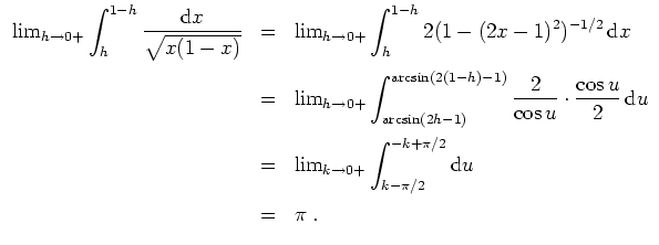 $ \mbox{$\displaystyle
\begin{array}{rcl}
\lim_{h\to 0+}\displaystyle\int _h^{1...
... \pi/2}^{-k + \pi/2} {\mbox{d}}u \vspace*{2mm} \\
& = & \pi\; .
\end{array}$}$