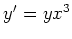 $ \mbox{$y'=yx^3$}$