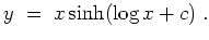 $ \mbox{$\displaystyle
y \;=\; x\sinh(\log x+c) \;.
$}$