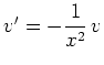 $ \mbox{$v'=-{\displaystyle\frac{1}{x^2}}\,v$}$