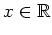 $ \mbox{$x\in\mathbb{R}$}$