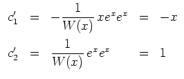 $ \mbox{$\displaystyle
\begin{array}{rclcl}
c_1' &=& -{\displaystyle\frac{1}{W(...
...*{2mm}\\
c_2' &=& {\displaystyle\frac{1}{W(x)}}\,e^xe^x & = & 1
\end{array}$}$