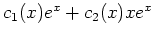 $ \mbox{$c_1(x)e^x+c_2(x)xe^x$}$