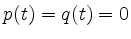 $ p(t)=q(t)=0$