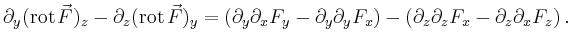 $\displaystyle \partial_y(\operatorname{rot}\vec{F})_z -
\partial_z(\operatorna...
...y\partial_y F_x)
-
(\partial_z\partial_z F_x - \partial_z\partial_x F_z) \,.
$